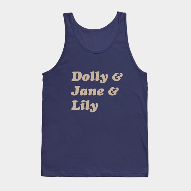 Dolly & Jane & Lily Tank Top by JBratt